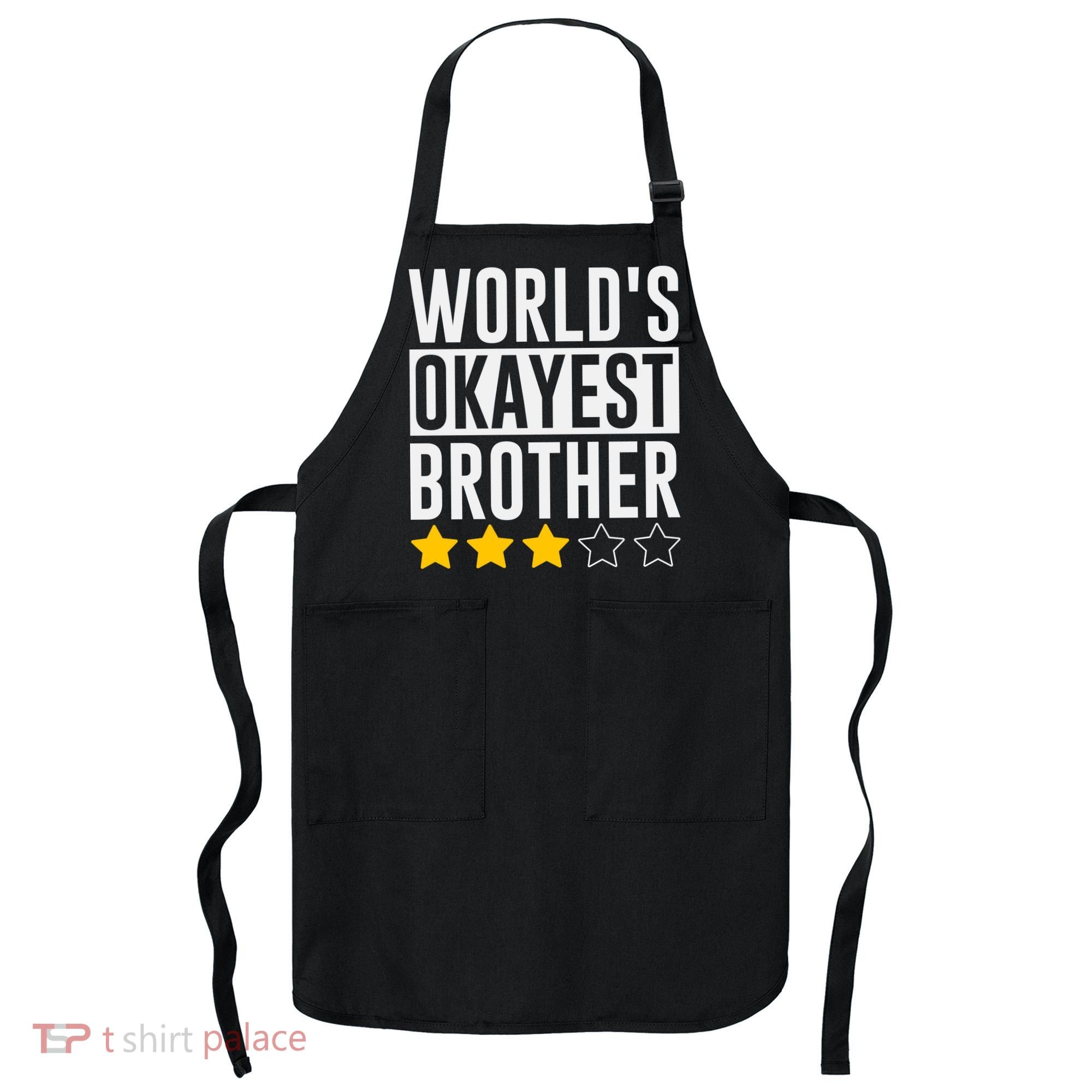 WorldS Okayest Brother Funny Slogan Apron