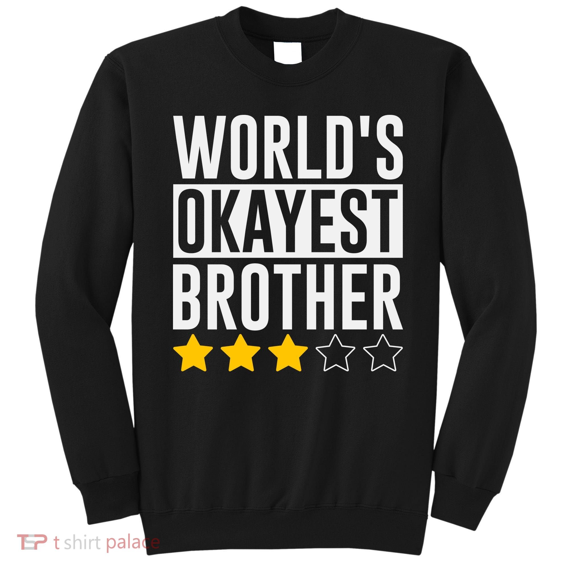 WorldS Okayest Brother Funny Slogan Sweatshirt