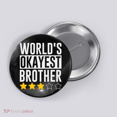 WorldS Okayest Brother Funny Slogan Button