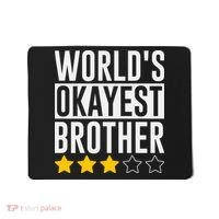 WorldS Okayest Brother Funny Slogan Mousepad thumb 0
