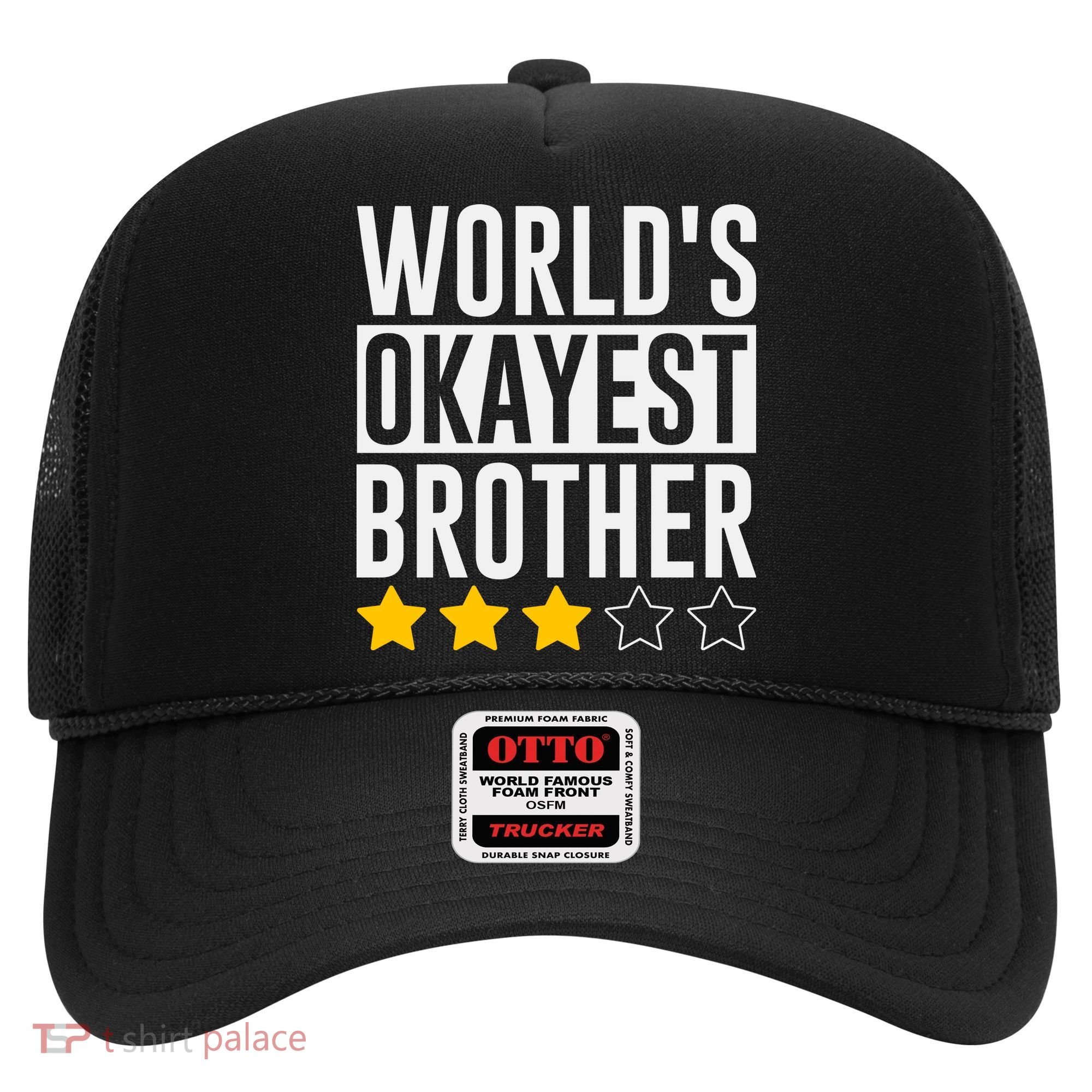 WorldS Okayest Brother Funny Slogan Hat