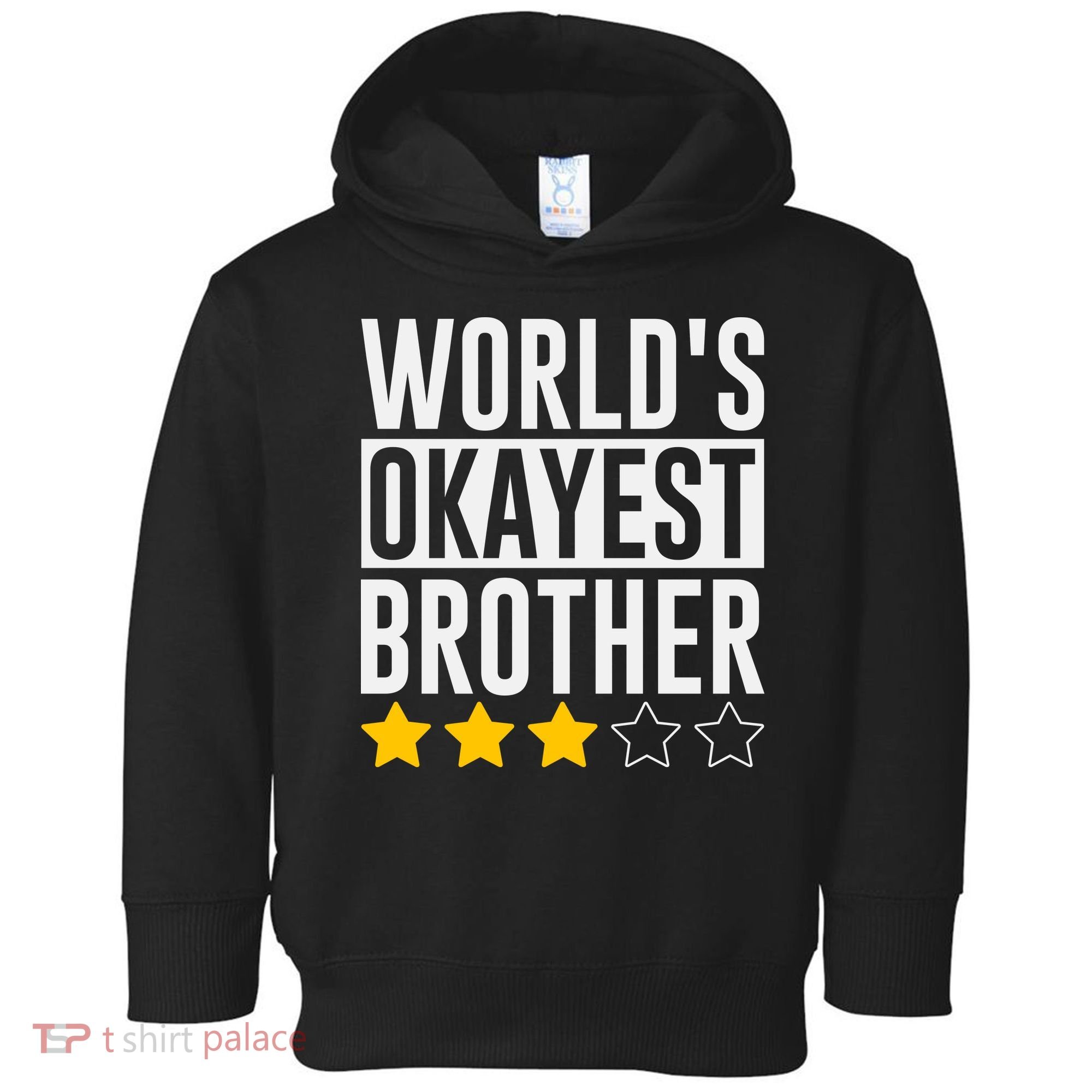 WorldS Okayest Brother Funny Slogan Toddler Hoodie