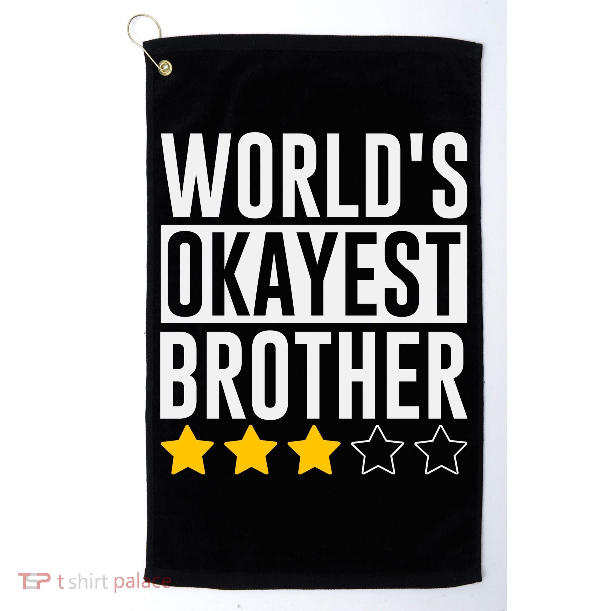 WorldS Okayest Brother Funny Slogan Golf Towel