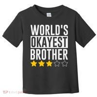 WorldS Okayest Brother Funny Slogan Toddler T-Shirt thumb 0