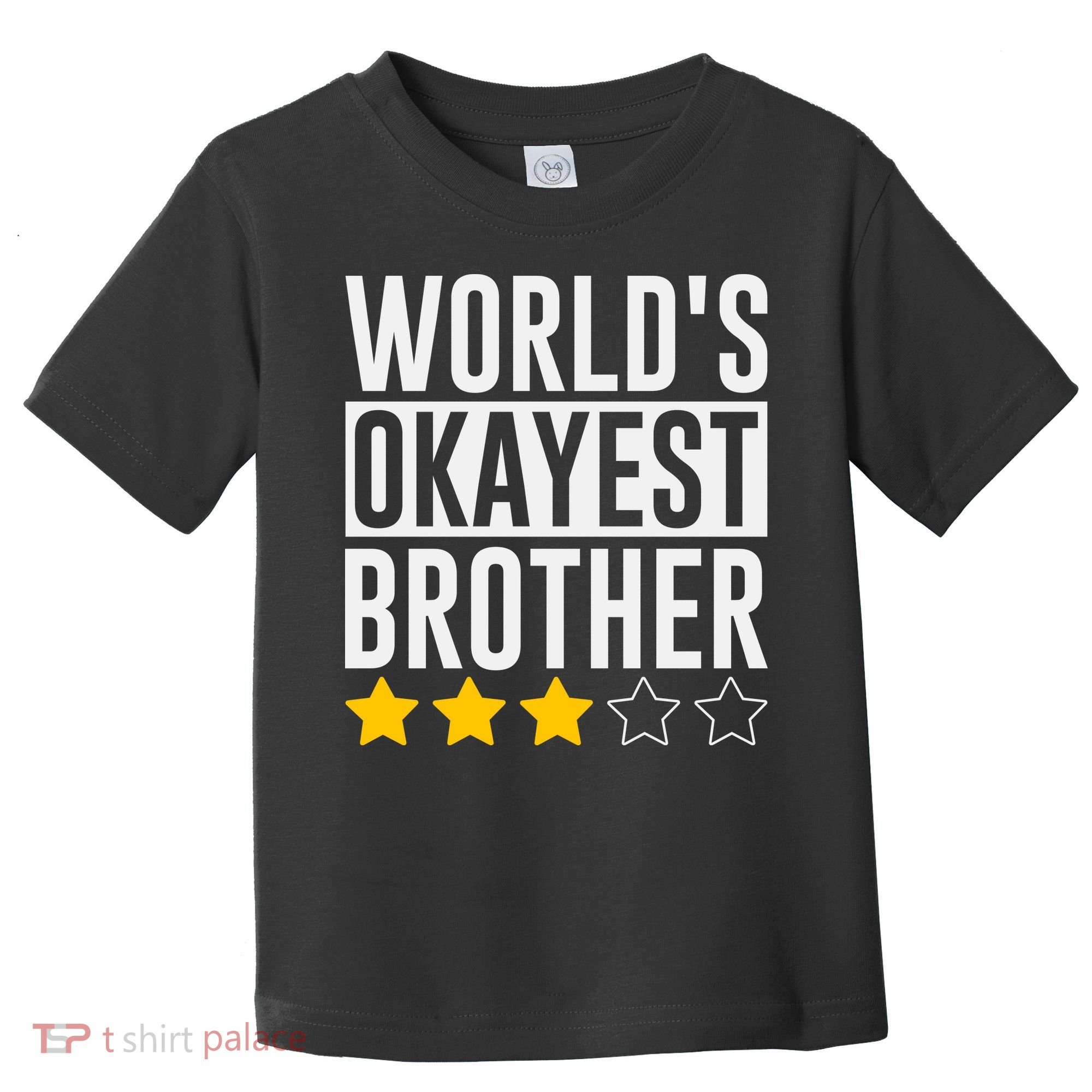 WorldS Okayest Brother Funny Slogan Toddler T-Shirt