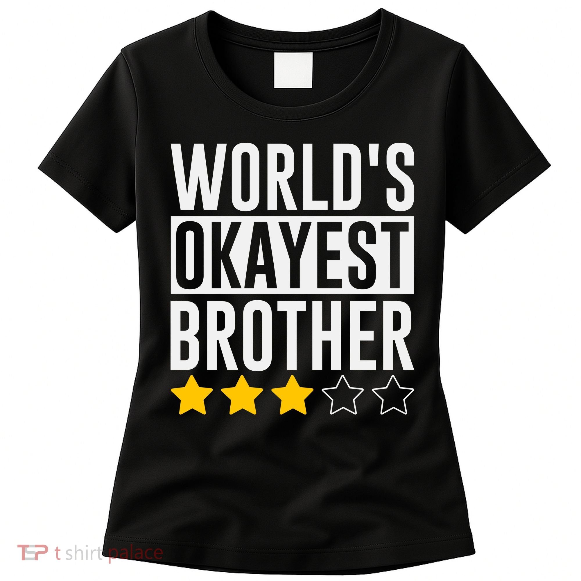 WorldS Okayest Brother Funny Slogan Women's T-Shirt