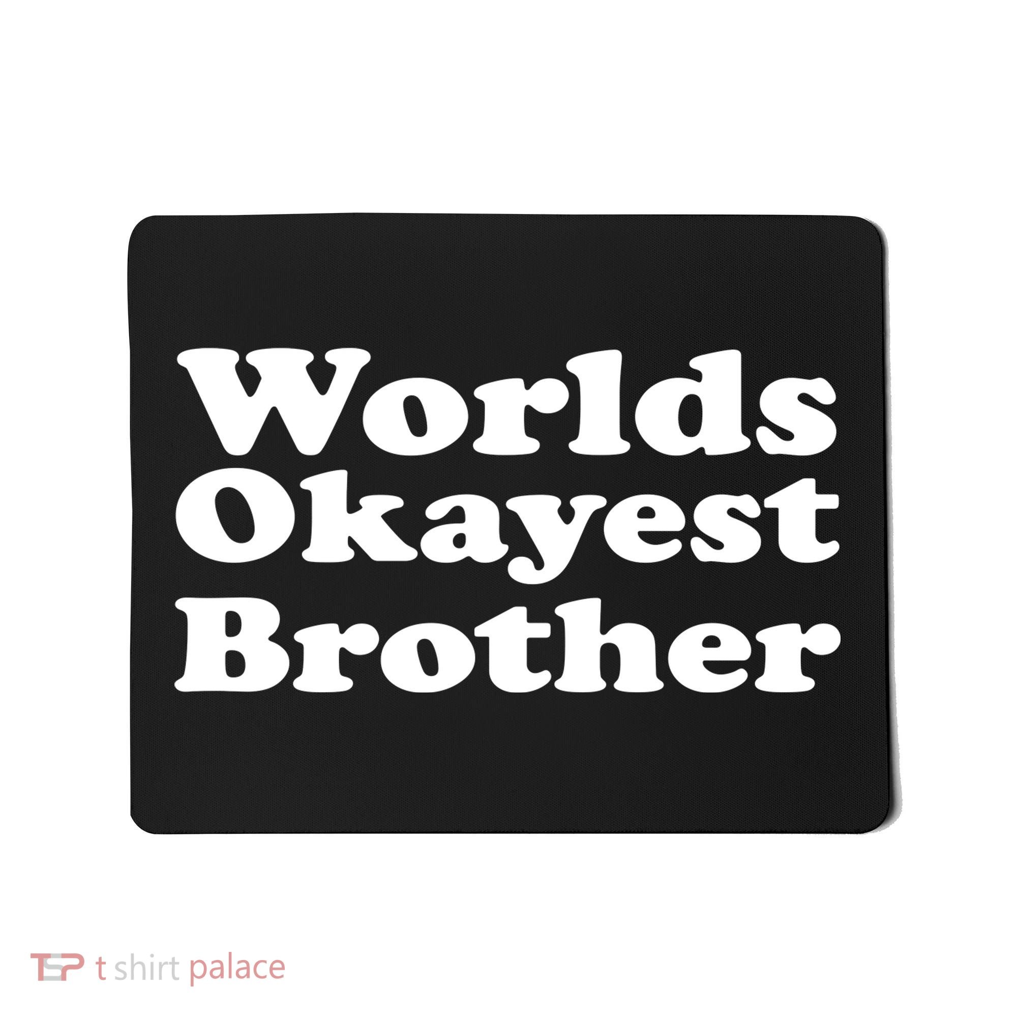 WorldS Okayest Brother Graphic Mousepad