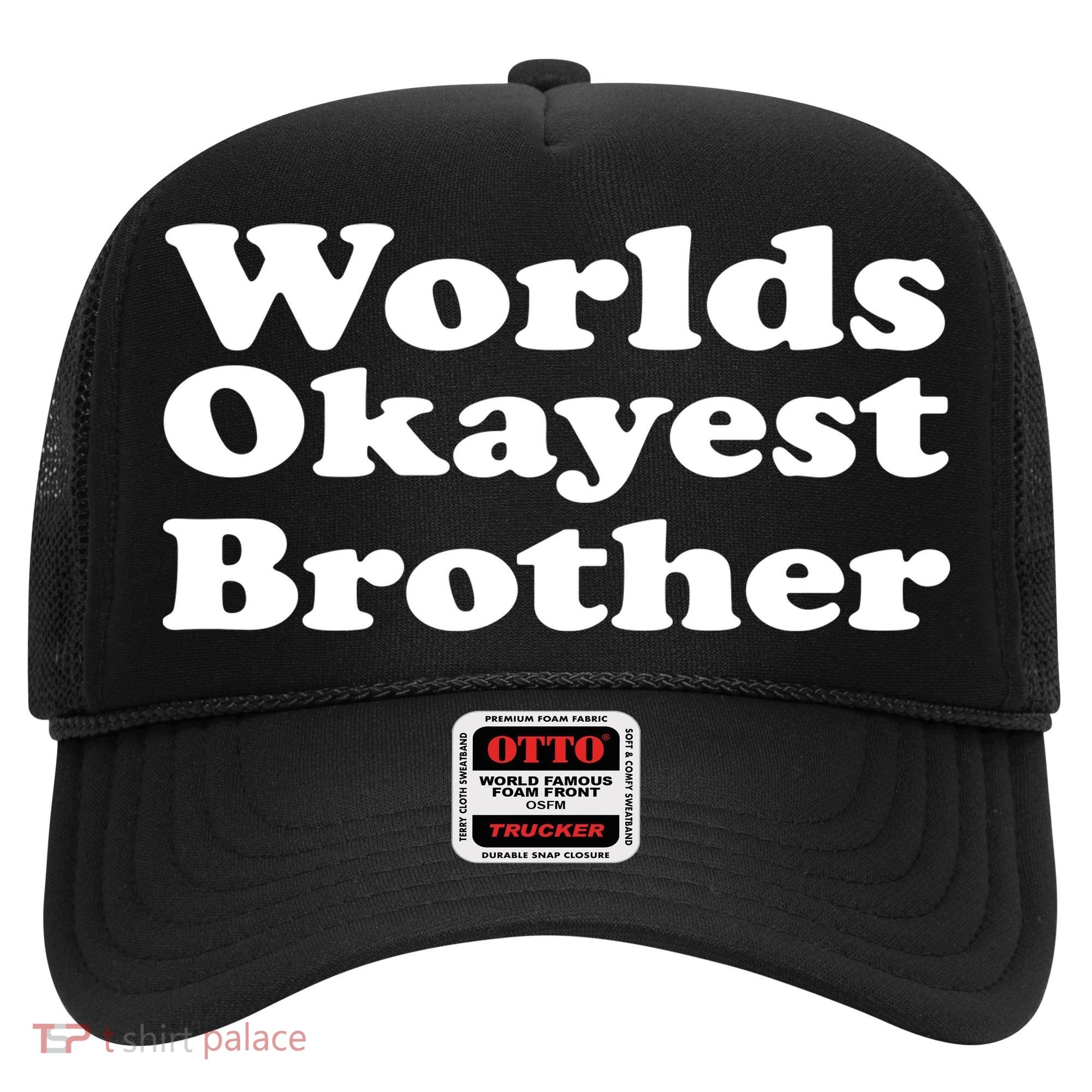 WorldS Okayest Brother Graphic Hat
