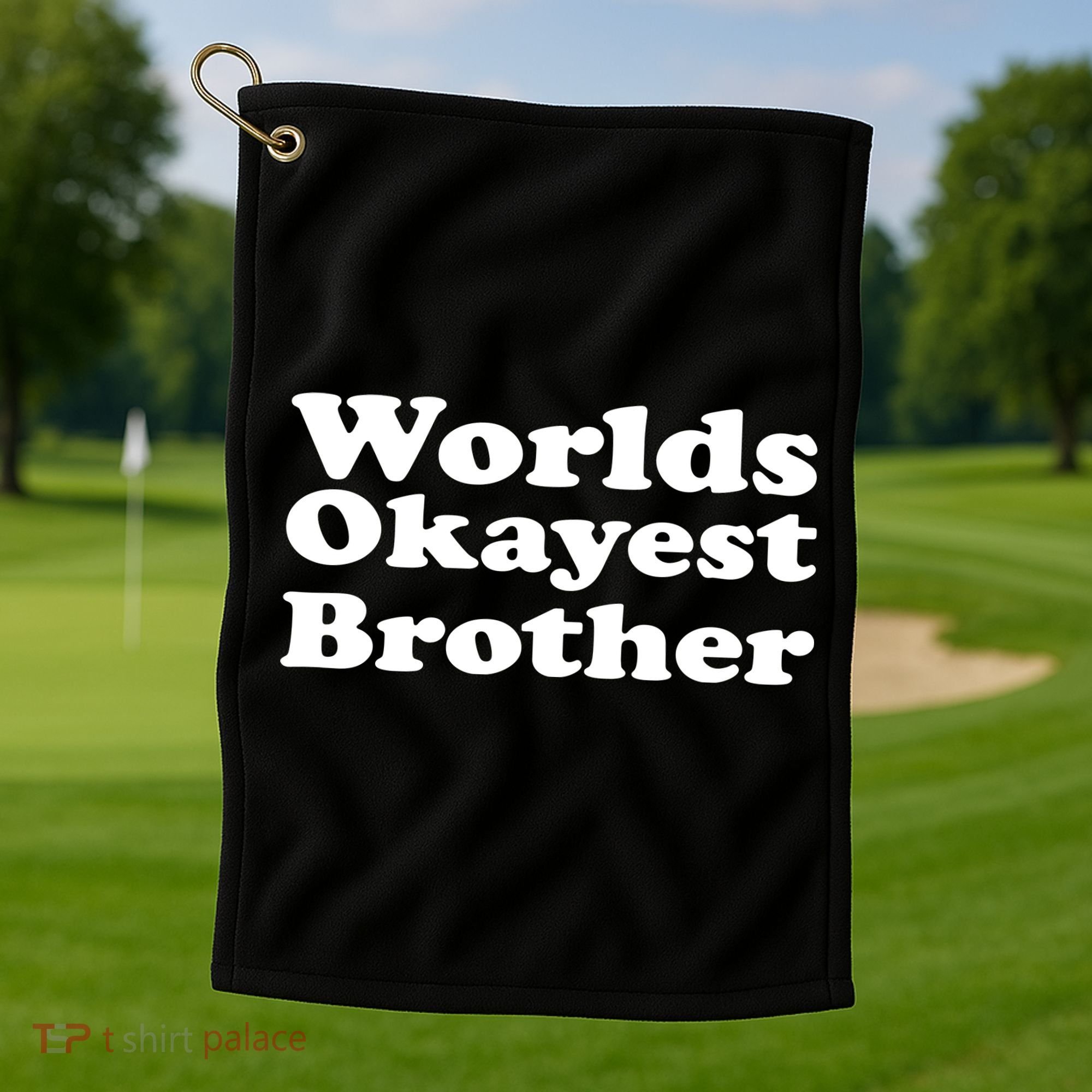 WorldS Okayest Brother Graphic Golf Towel