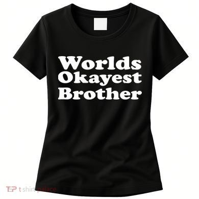 WorldS Okayest Brother Graphic Women's T-Shirt