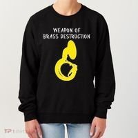Weapon Of Brass Destruction Humorous Sousaphone Women's Sweatshirt thumb 0