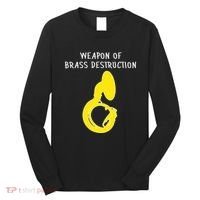 Weapon Of Brass Destruction Humorous Sousaphone Long Sleeve Shirt thumb 0