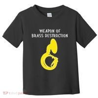 Weapon Of Brass Destruction Humorous Sousaphone Toddler T-Shirt thumb 0