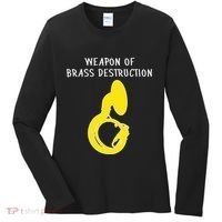 Weapon Of Brass Destruction Humorous Sousaphone Women's Long Sleeve Shirt thumb 0