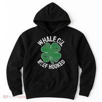 Whale Oil Beef Hooked Gift Speak St Patricks Day Irish Hoodie thumb 0