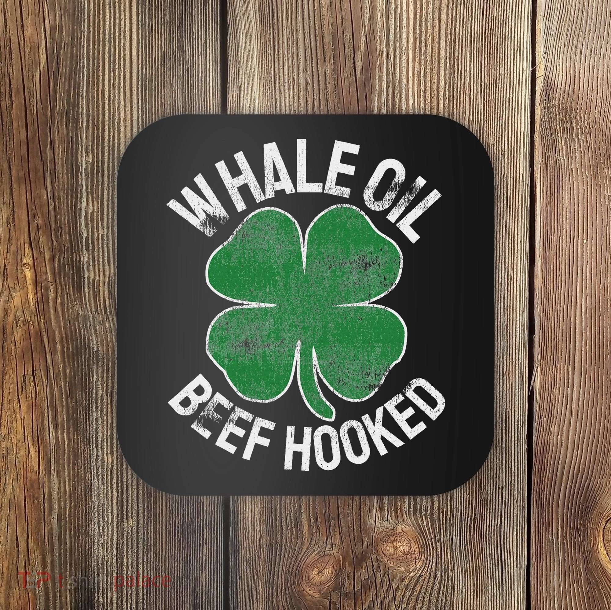 Whale Oil Beef Hooked Gift Speak St Patricks Day Irish Coaster