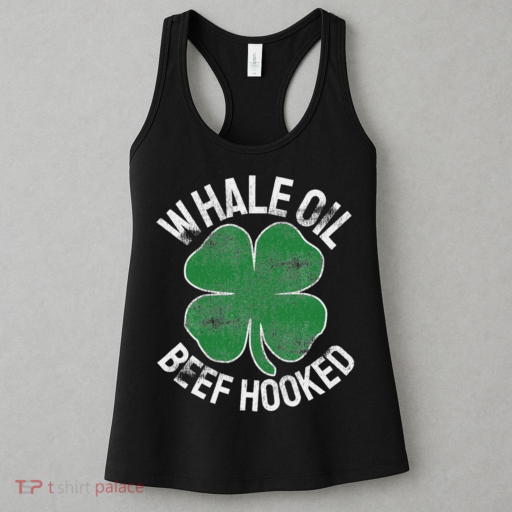 Whale Oil Beef Hooked Gift Speak St Patricks Day Irish Women's Tank Top