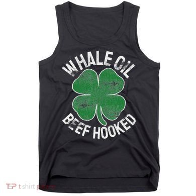 Whale Oil Beef Hooked Gift Speak St Patricks Day Irish Tank Top