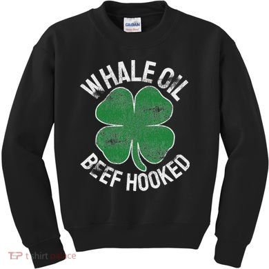 Whale Oil Beef Hooked Gift Speak St Patricks Day Irish Kids Sweatshirt