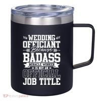 Wedding Officiant Because Badass Miracle Worker 12oz Stainless Steel Coffee Mug thumb 0