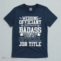 Wedding Officiant Because Badass Miracle Worker T-Shirt thumb 5