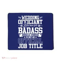 Wedding Officiant Because Badass Miracle Worker Mousepad thumb 0