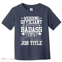 Wedding Officiant Because Badass Miracle Worker Toddler T-Shirt thumb 0