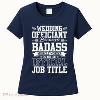 Wedding Officiant Because Badass Miracle Worker Women's T-Shirt thumb 0