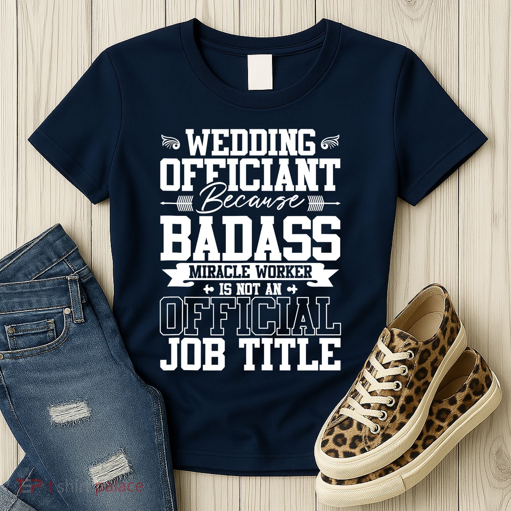 Wedding Officiant Because Badass Miracle Worker Women's T-Shirt
