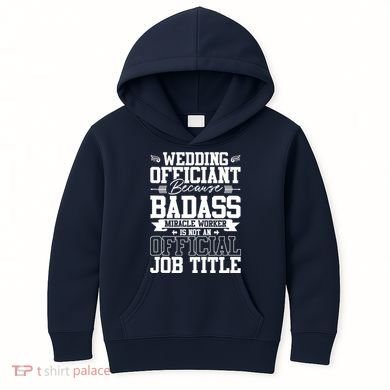 Wedding Officiant Because Badass Miracle Worker Kids Hoodie