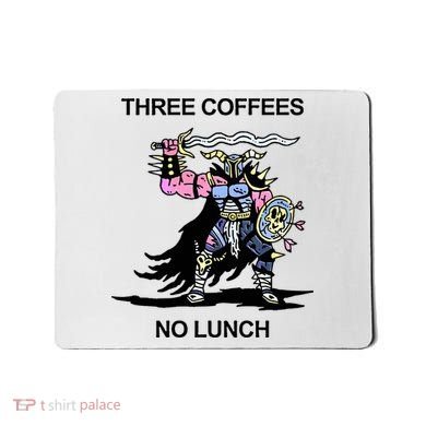 Wizard Of Barge Three Coffees No Lunch Mousepad