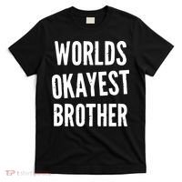 Worlds Okayest Brother Funny T-Shirt thumb 0