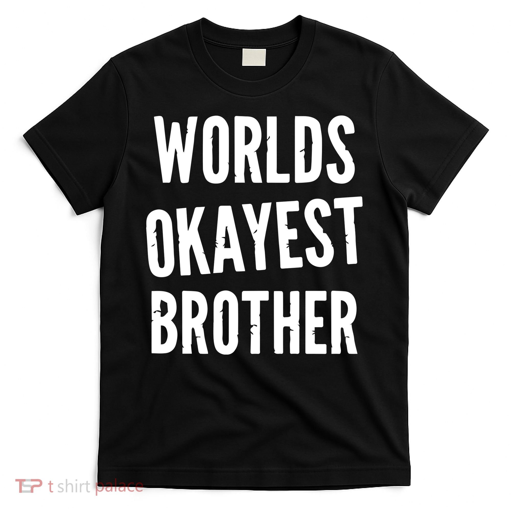 Worlds Okayest Brother Funny T-Shirt