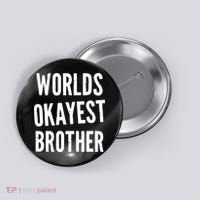 Worlds Okayest Brother Funny Button thumb 0