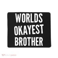Worlds Okayest Brother Funny Mousepad thumb 0