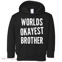Worlds Okayest Brother Funny Toddler Hoodie thumb 0