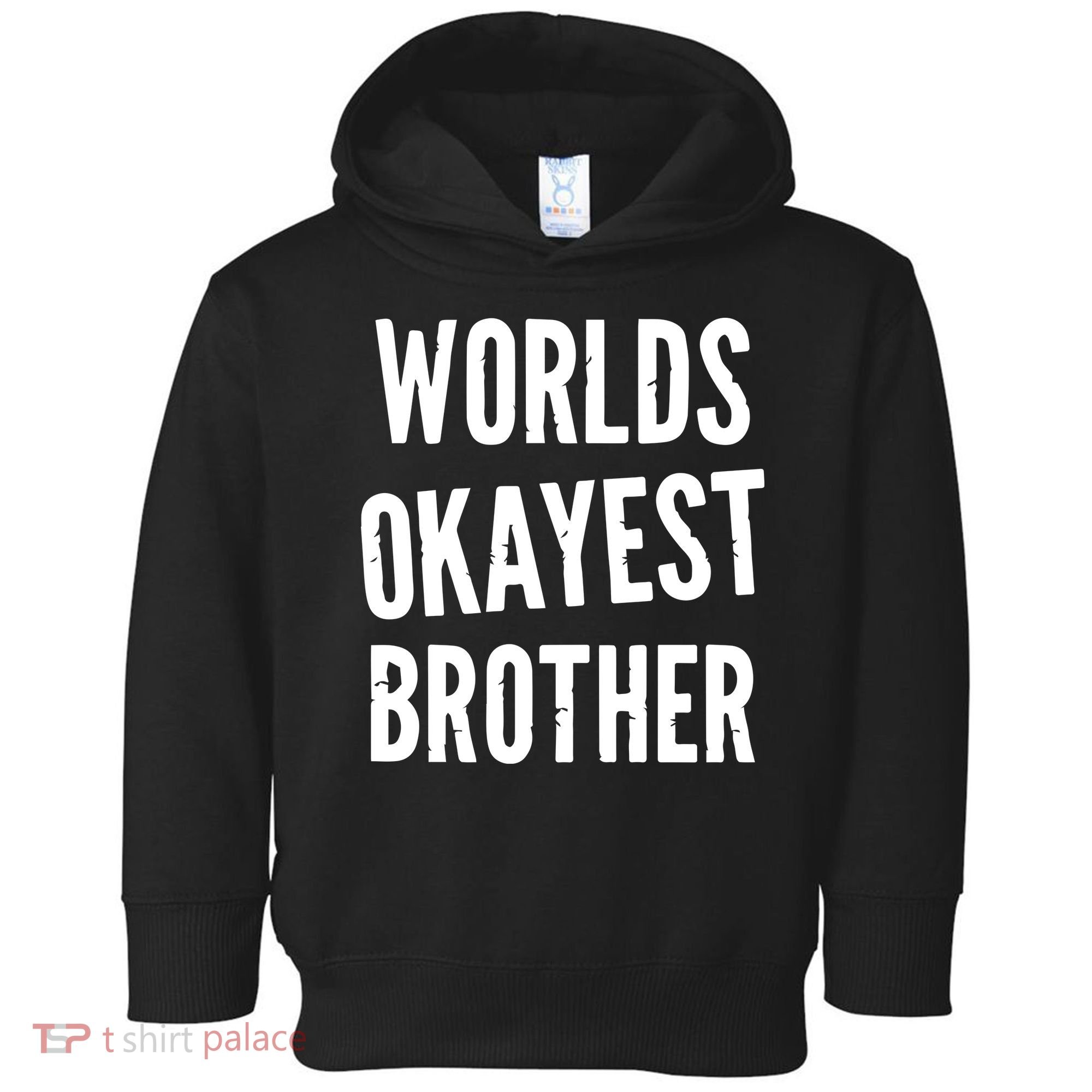 Worlds Okayest Brother Funny Toddler Hoodie