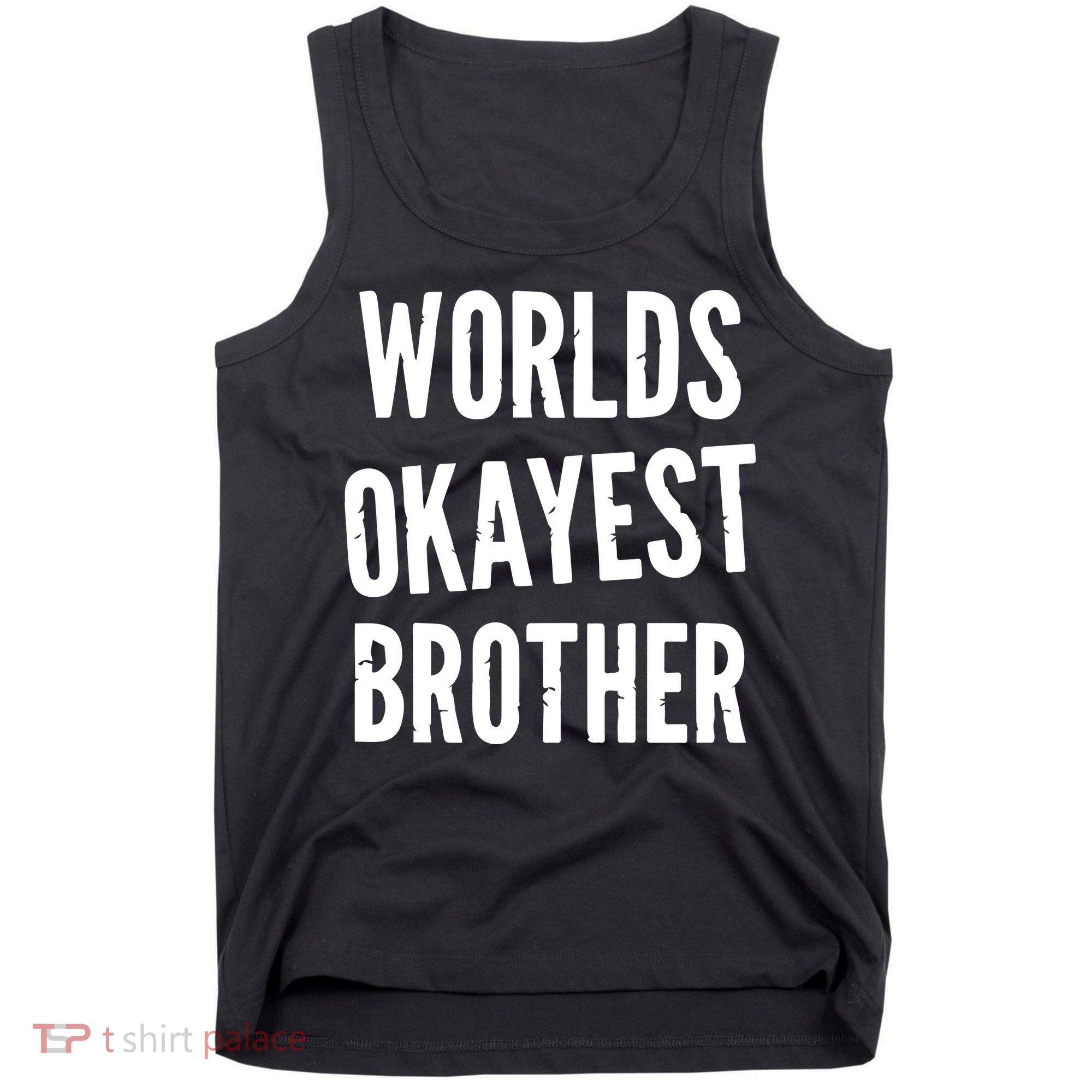 Worlds Okayest Brother Funny Tank Top