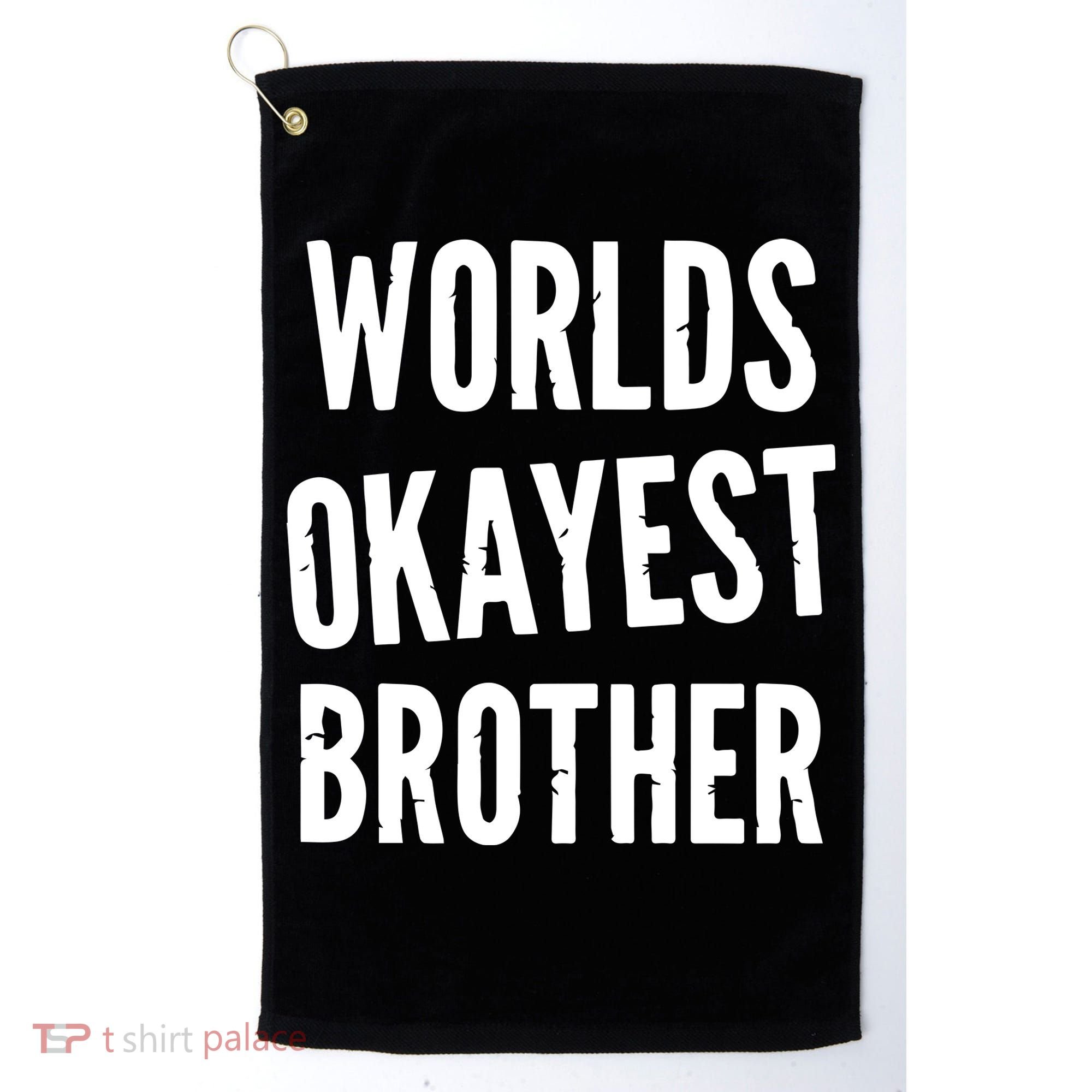 Worlds Okayest Brother Funny Golf Towel