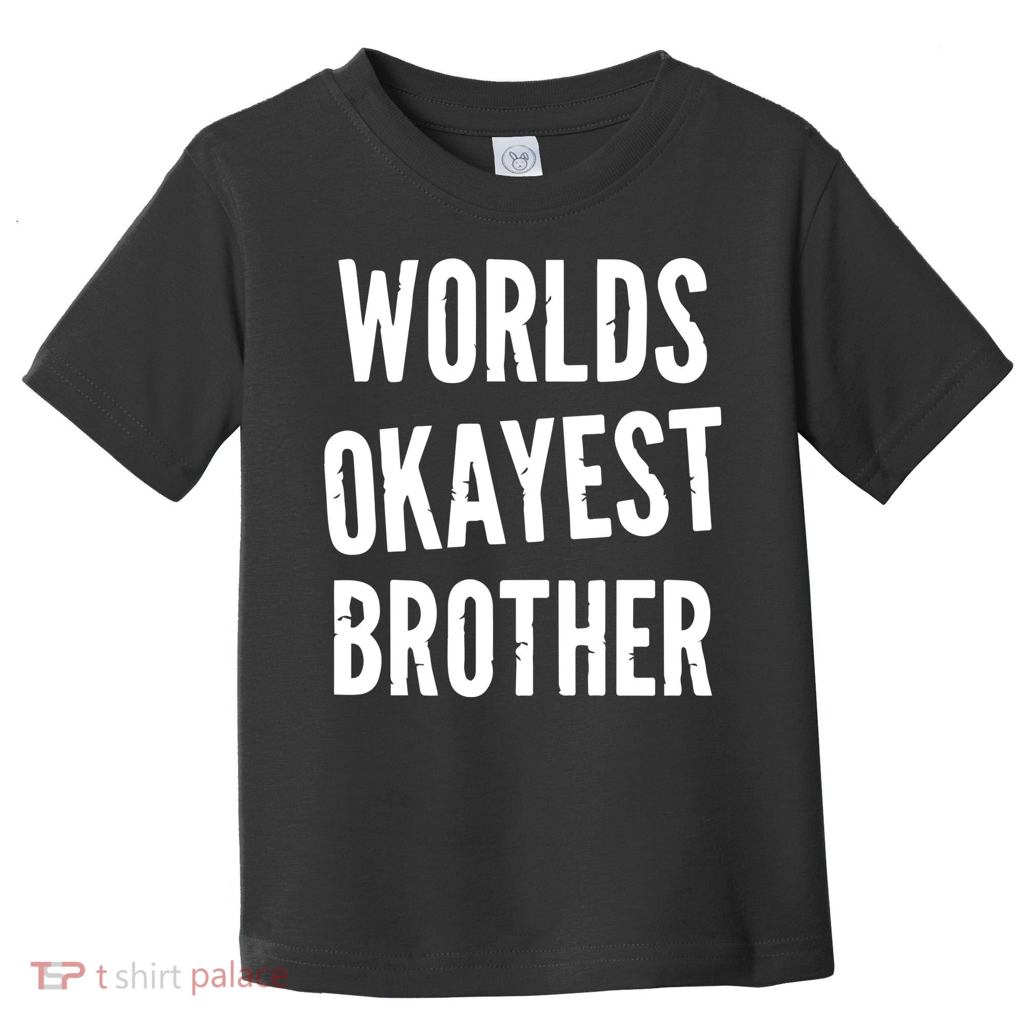 Worlds Okayest Brother Funny Toddler T-Shirt
