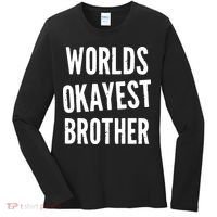 Worlds Okayest Brother Funny Women's Long Sleeve Shirt thumb 0