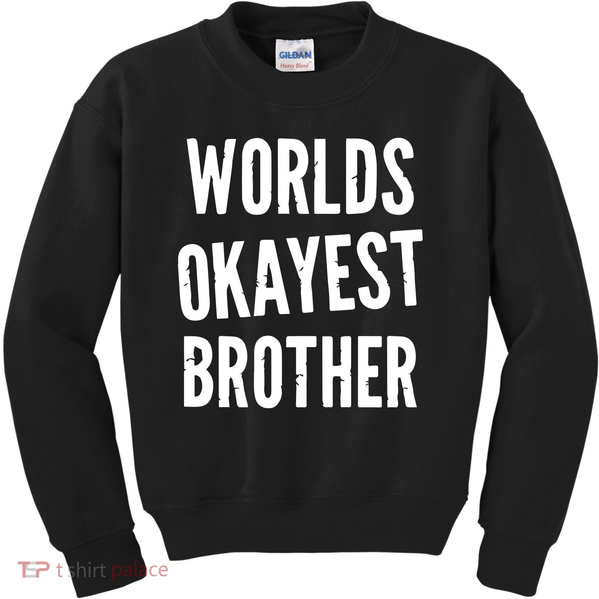 Worlds Okayest Brother Funny Kids Sweatshirt