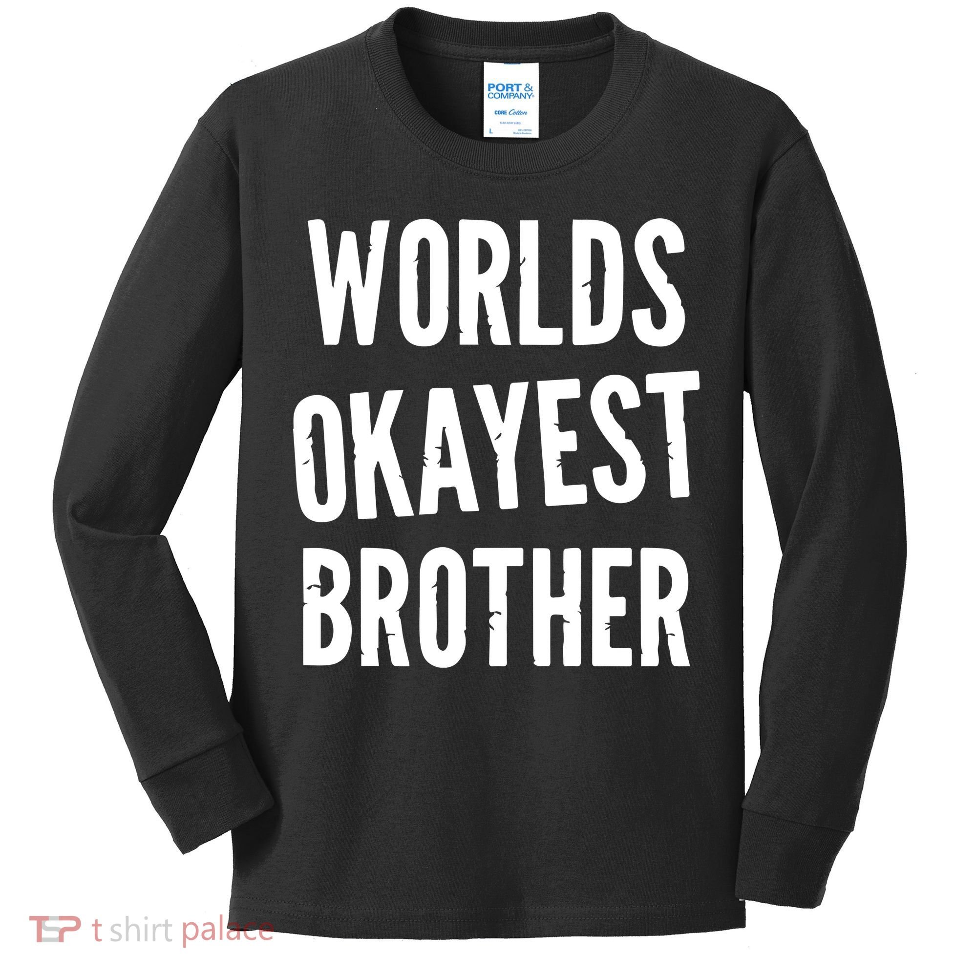 Worlds Okayest Brother Funny Kids Long Sleeve Shirt