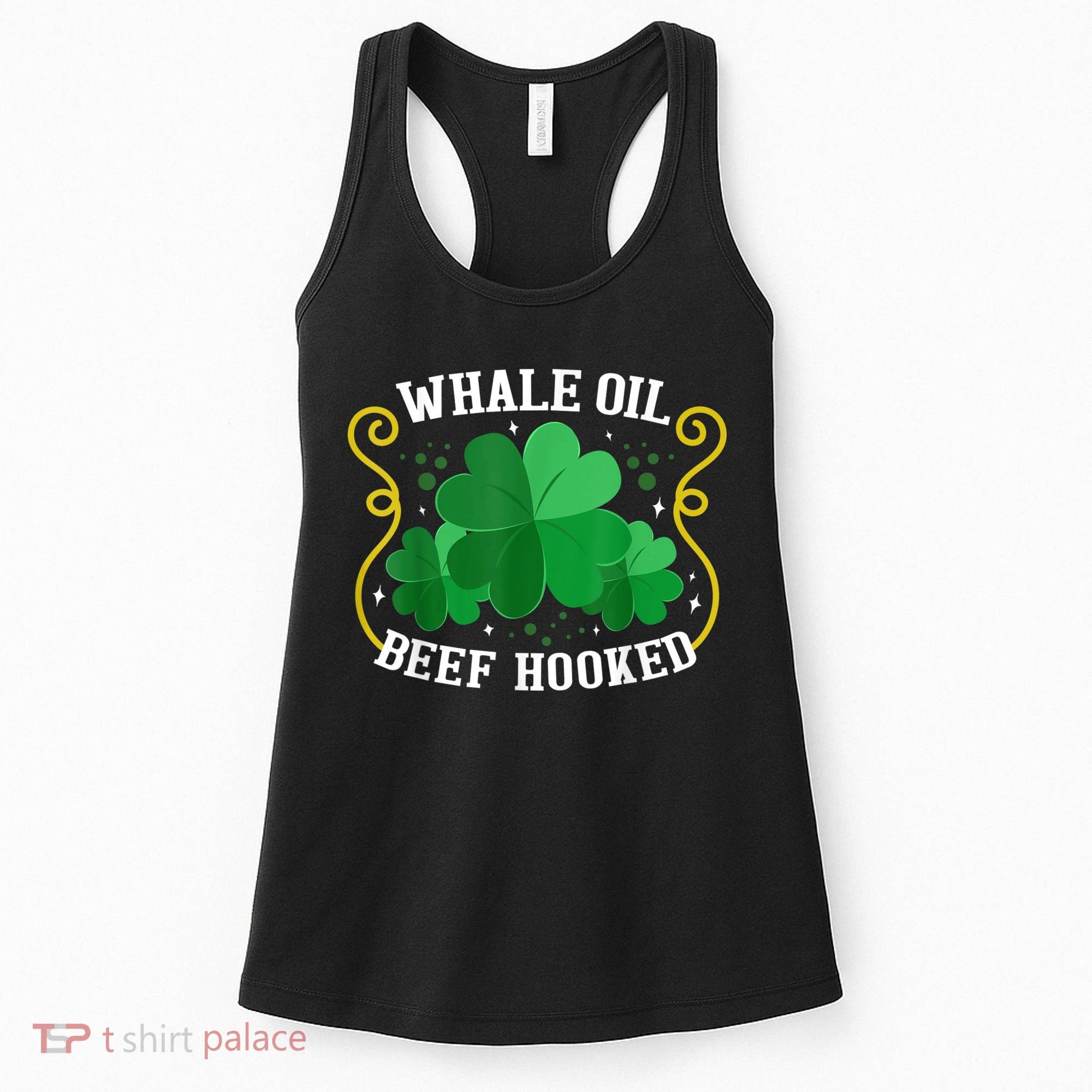 Whale Oil Beef Hooked Saint Patricks Day Women's Tank Top