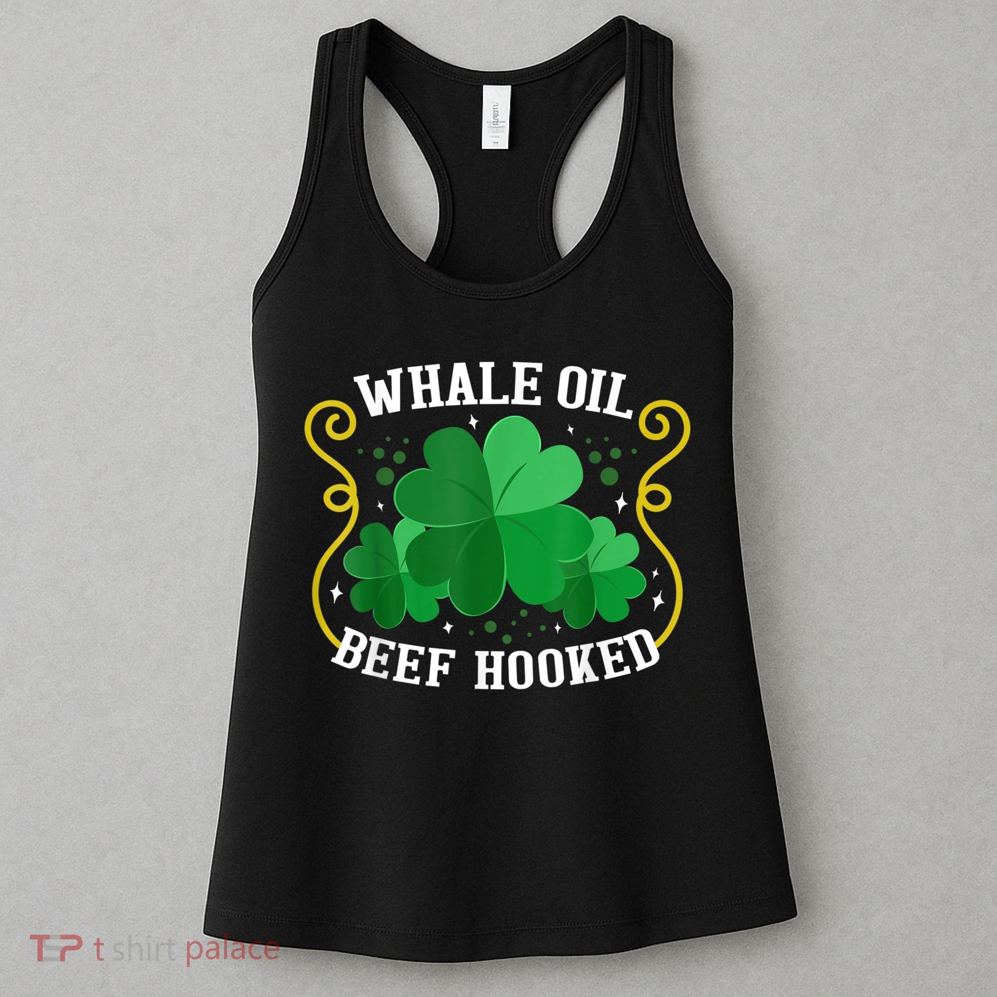 Whale Oil Beef Hooked Saint Patricks Day Women's Tank Top