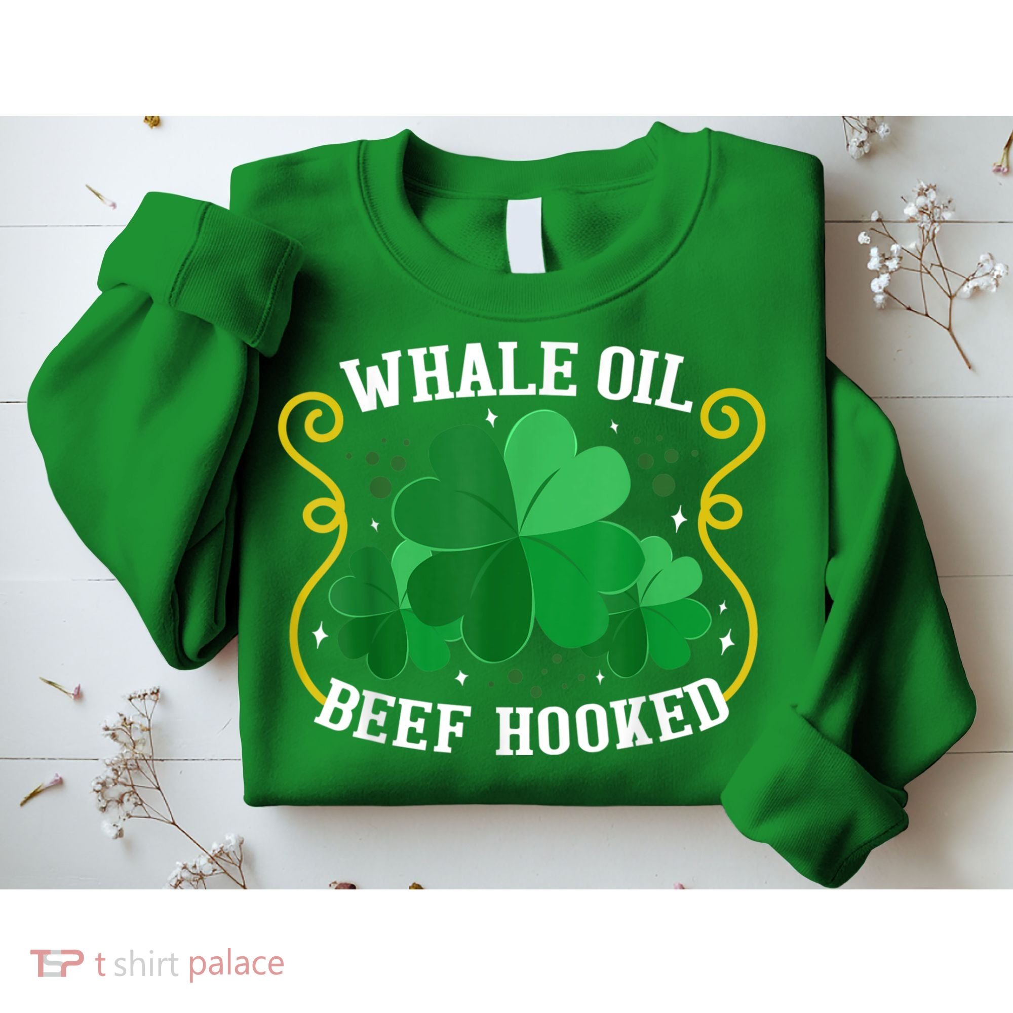 Whale Oil Beef Hooked Saint Patricks Day Sweatshirt