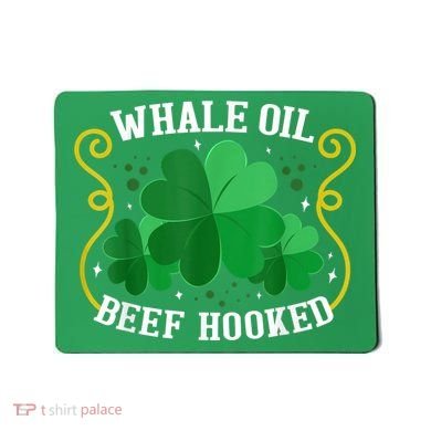 Whale Oil Beef Hooked Saint Patricks Day Mousepad