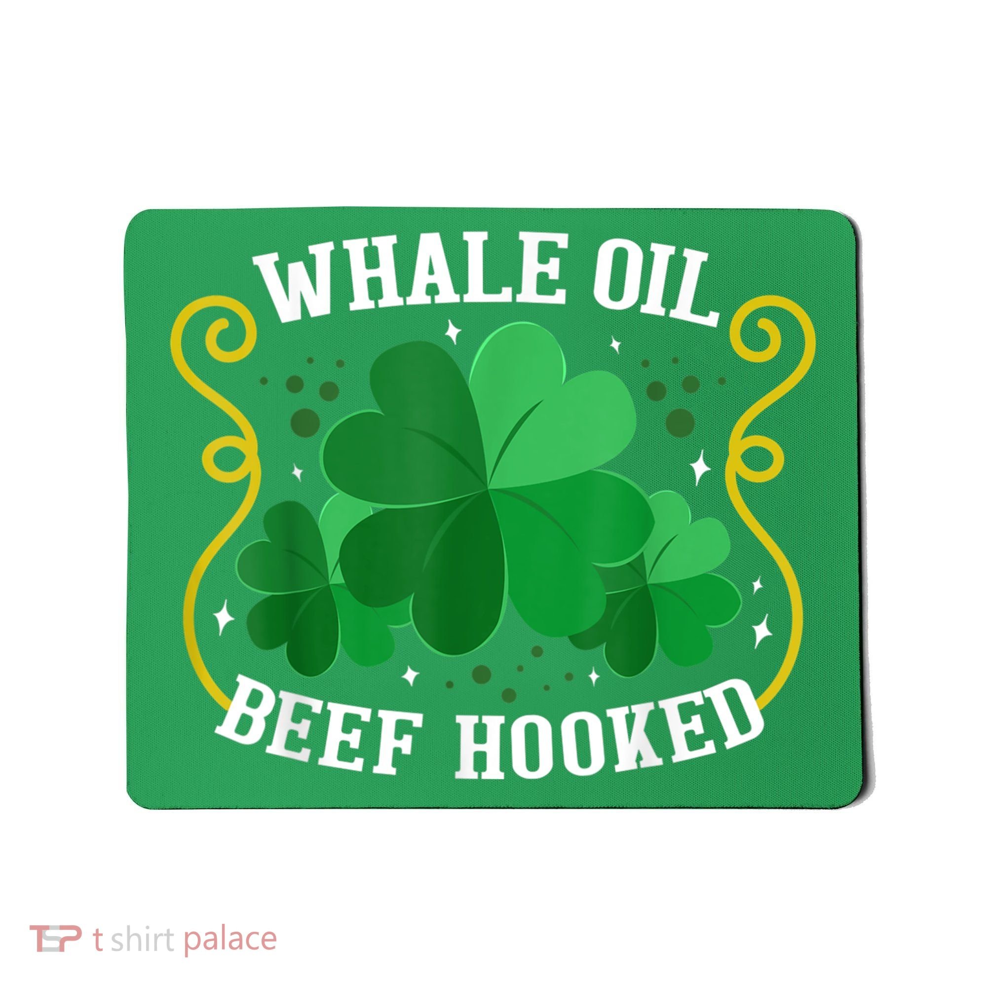 Whale Oil Beef Hooked Saint Patricks Day Mousepad