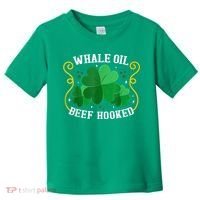 Whale Oil Beef Hooked Saint Patricks Day Toddler T-Shirt thumb 0