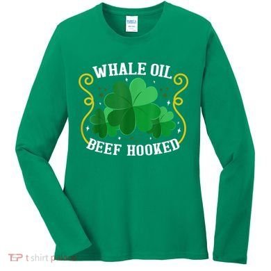 Whale Oil Beef Hooked Saint Patricks Day Women's Long Sleeve Shirt